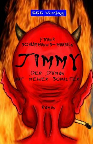 Knjiga Jimmy: Der Daemon auf meiner Schulter Frank Schurmanns-Maasen
