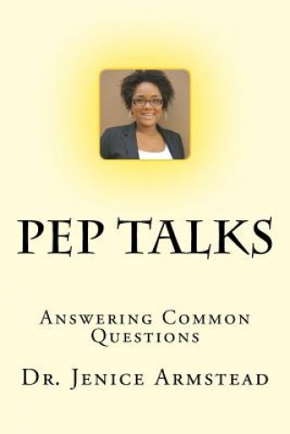 Könyv Pep Talks: Answering Common Questions Jenice Armstead