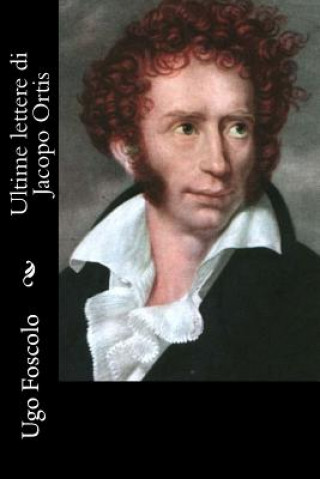 Buch Ultime lettere di Jacopo Ortis Ugo Foscolo