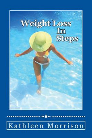 Könyv Weight Loss In Steps Kathleen Morrison