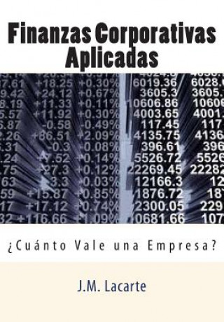 Kniha Finanzas Corporativas Aplicadas: Cuanto Vale una Empresa? J M Lacarte