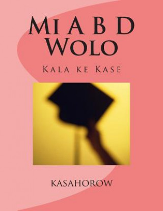 Könyv Mi A B D Wolo: Kala Ke Kase kasahorow