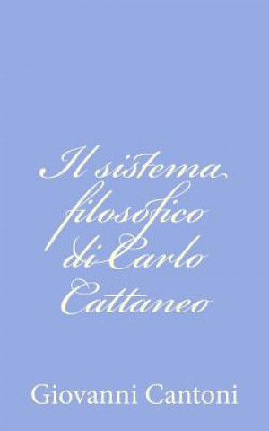 Książka Il sistema filosofico di Carlo Cattaneo Giovanni Cantoni