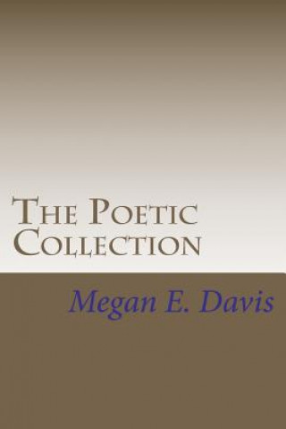 Kniha The Poetic Collection Megan E Davis