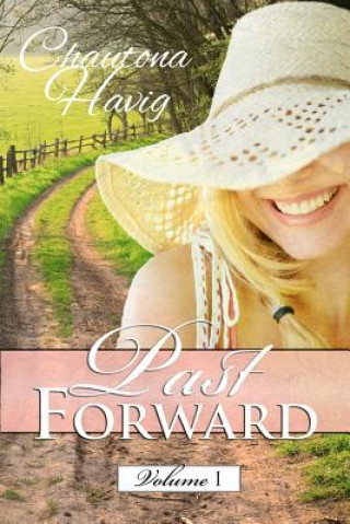 Kniha Past Forward: Volume One Chautona Havig