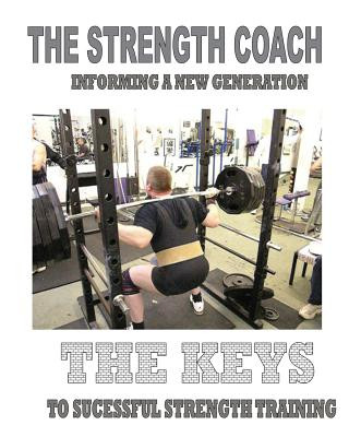 Carte The Strength Coach - The Keys to Successful Strength Training: Informing a new generation MR Paul Kerridge
