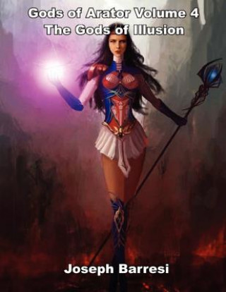 Buch Gods of Arator Volume 4 The Gods of Illusion: Gods of Arator Joseph Barresi