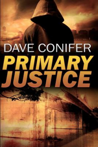 Knjiga Primary Justice Dave Conifer