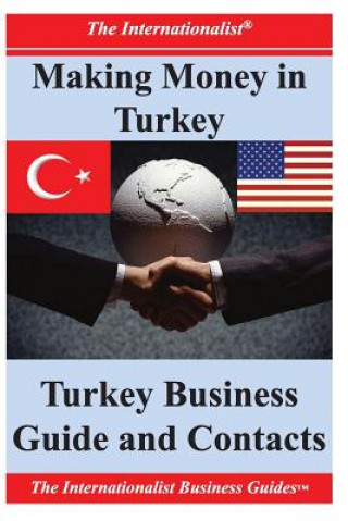 Knjiga Making Money in Turkey: Turkey Business Guide and Contacts Patrick W Nee