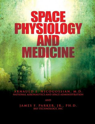 Kniha Space Physiology and Medicine M D Arnauld E Nicogossian