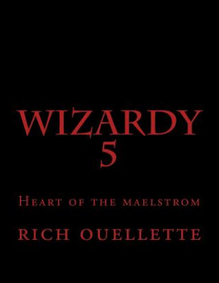 Kniha Heart of the Maelstrom Rich Ouellette Jr