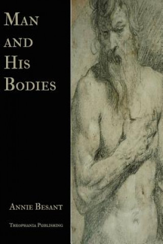 Книга Man and His Bodies Annie Wood Besant