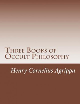 Carte Three Books of Occult Philosophy Henry Cornelius Agrippa