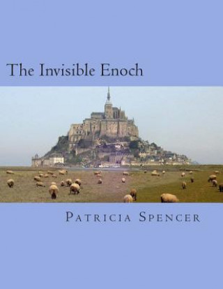 Kniha The Invisible Enoch Patricia M Spencer