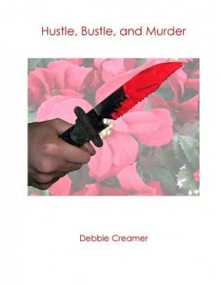 Kniha Hustle, Bustle, and Murder Mrs Debbie Creamer