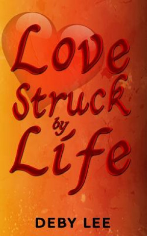 Książka Love Struck By Life Debi Lee