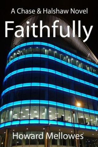 Knjiga Faithfully: Chase & Halshaw #1 Howard Mellowes
