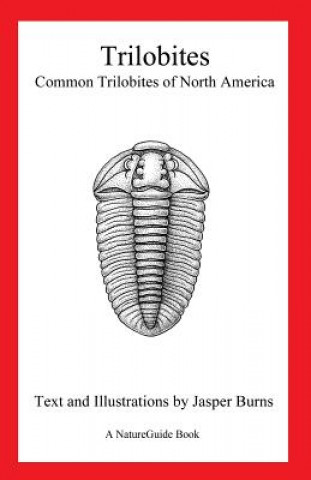 Carte Trilobites: Common Trilobites of North America (a Natureguide Book) Jasper Burns