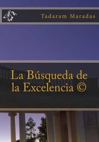 Книга La Búsqueda de la Excelencia (c) Tadaram Maradas