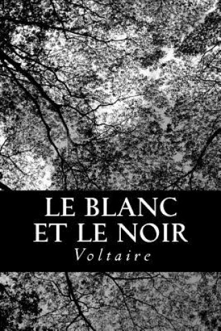 Könyv Le Blanc et le Noir Voltaire