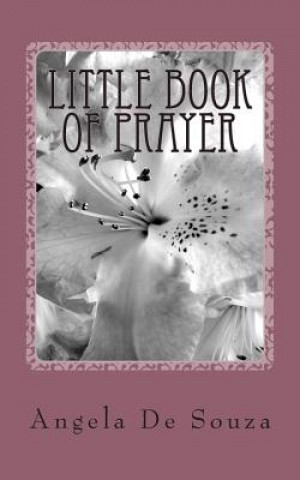 Carte Little Book of Prayer Angela De Souza