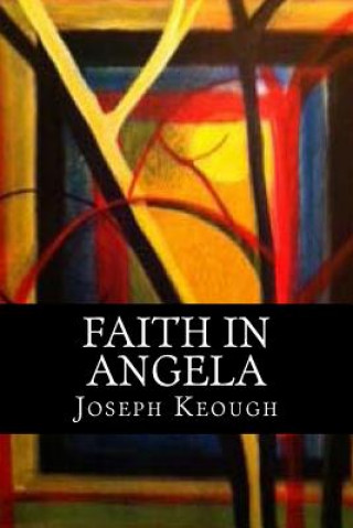 Kniha Faith in Angela Joseph Keough