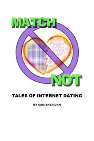 Книга Match Not: Tales of Internet Dating Cam Sheridan