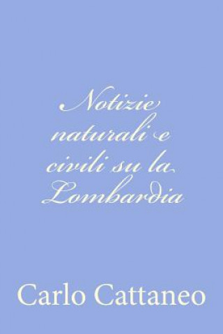 Buch Notizie naturali e civili su la Lombardia Carlo Cattaneo