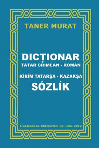 Könyv Dictionar Tatar Crimean-Roman, Kirim Tatarsa-Kazaksa Sozlik Taner Murat