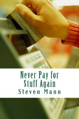 Kniha Never Pay for $tuff Again Steven Mann