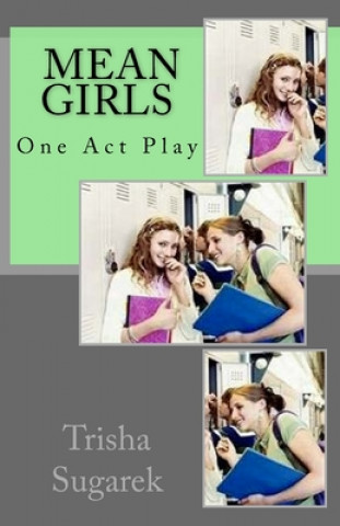 Carte Mean Girls: One Act Play Trisha Sugarek