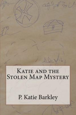 Knjiga Katie and the Stolen Map Mystery P Katie Barkley