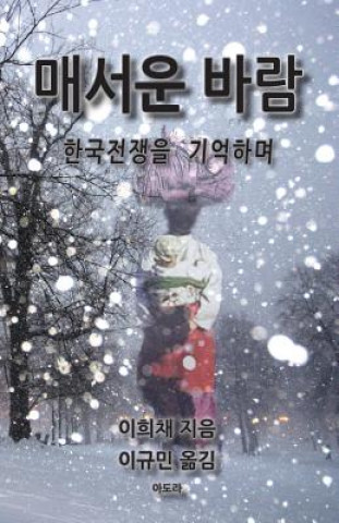 Könyv Bitter Wind (Korean): A Memoir of the Korean War Hui Chae Lee