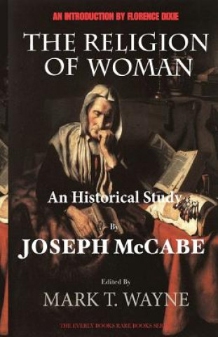 Carte The Religion of Woman (Edited, Annotated): An Historical Study Joseph McCabe
