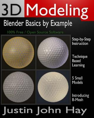 Könyv 3D Modeling: Blender Basics by Example Justin John Hay