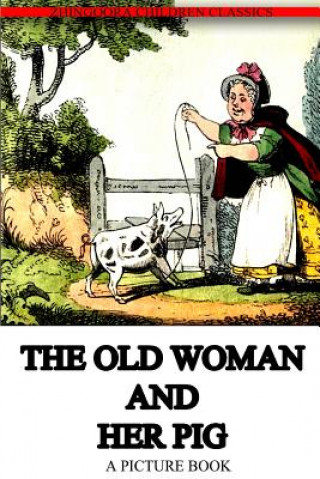 Книга The Old Woman And Her Pig Grant and Griffith