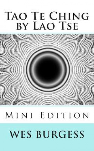 Kniha Tao Te Ching by Lao Tse Mini Edition Wes Burgess MD Phd