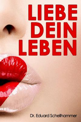 Книга Liebe dein Leben Dr Eduard Schellhammer