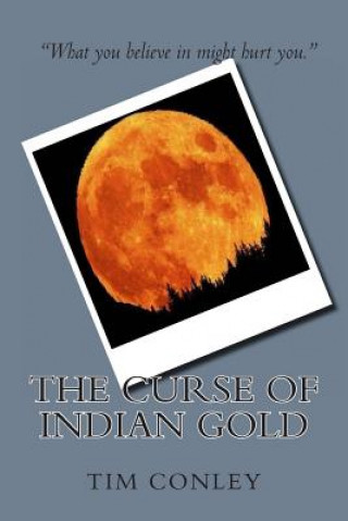 Книга The Curse of Indian Gold Tim Conley