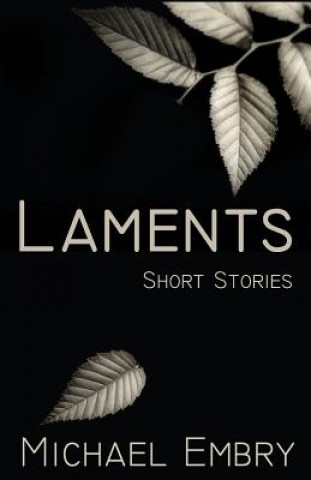 Kniha Laments: Short Stories MR Michael Embry