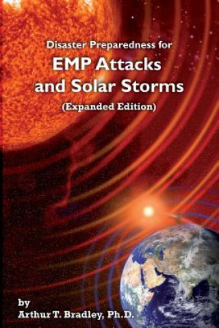 Książka Disaster Preparedness for EMP Attacks and Solar Storms (Expanded Edition) Dr Arthur T Bradley