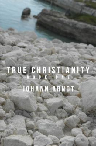 Kniha True Christianity: Book One Johann Arndt