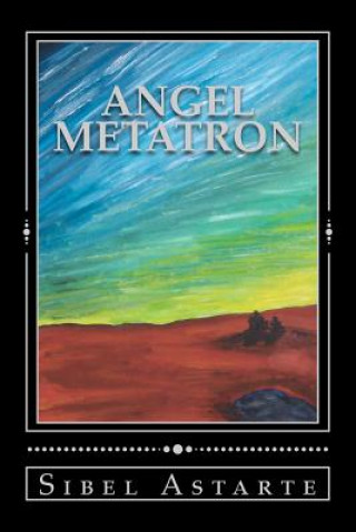 Kniha Angel Metatron Sibel Astarte