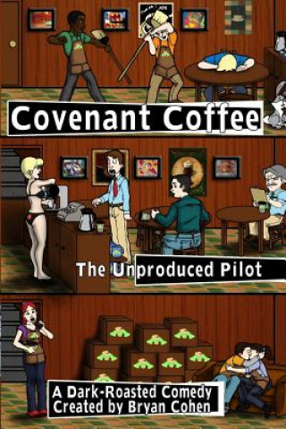 Buch Covenant Coffee: The Unproduced Pilot Bryan Cohen