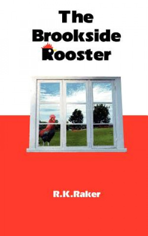 Knjiga The Brookside Rooster R K Raker
