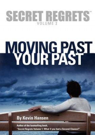 Carte Secret Regrets Volume 2: Moving Past Your Past Kevin Hansen