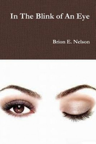 Книга In The Blink Of An Eye Brion E Nelson