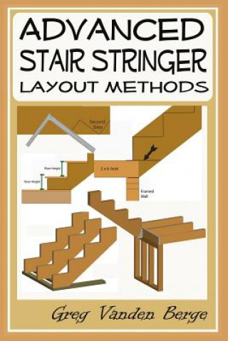 Buch Advanced Stair Stringer Layout Methods Greg Vanden Berge