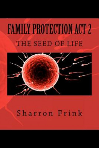 Buch Family Protection Act 2: The Seed of Life Sharron Frink