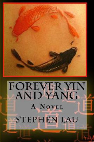 Knjiga Forever Yin and Yang MR Stephen Lau